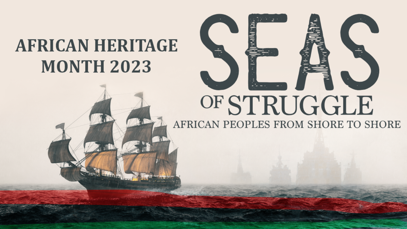 African Heritage Month theme for 2023: Seas of Struggle